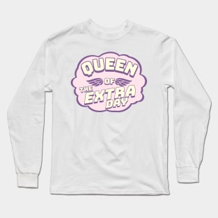 Queen of the Extra Day | Leap Year Birthday Party Long Sleeve T-Shirt